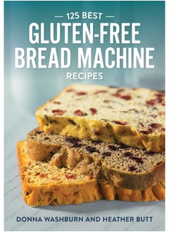 125 Best Gluten Free Bread Machine Recipes  - Image 1