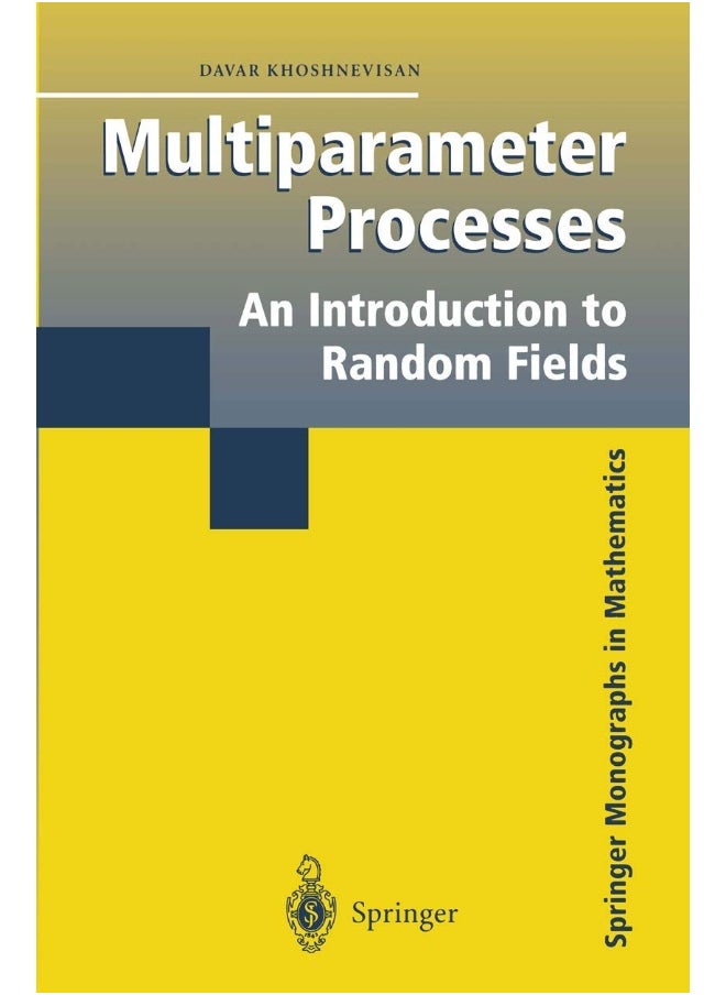 Multiparameter Processes: An Introduction to Random Fields 
