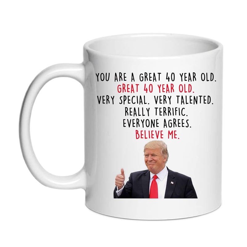 MITY Donald Trump 40th Coffee Mugs 40th Birthday Gifts for Men Best 40 Year Old Birthday Gag Gift Ideas for Dad Brothers Friends Coworker BFF Husband Him 40 2431 - Image 1