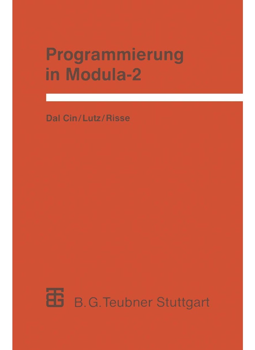 Programmierung in Modula-2: Eine Einführung in das modulare Programmieren mit Anwendungsbeispielen unter UNIX, MS-DOS und TOS 