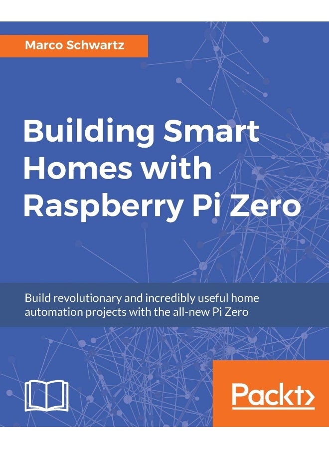 Packt Building Smart Homes with Raspberry Pi Zero