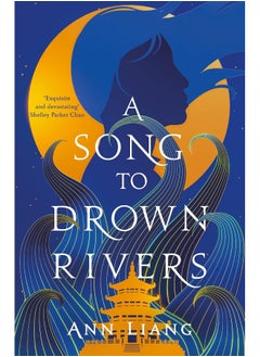 A Song to Drown Rivers: A sweeping and romantic historical epic