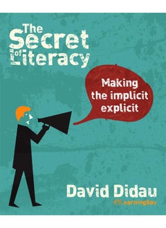 The Secret of Literacy: Making the implicit, explicit 