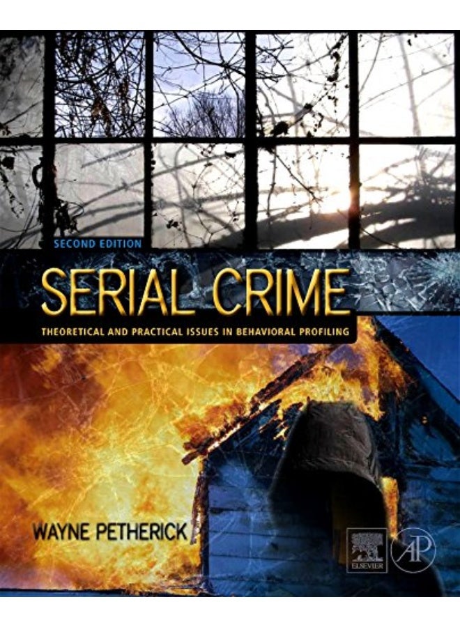 Serial Crime: Theoretical and Practical Issues in Behavioral Pro