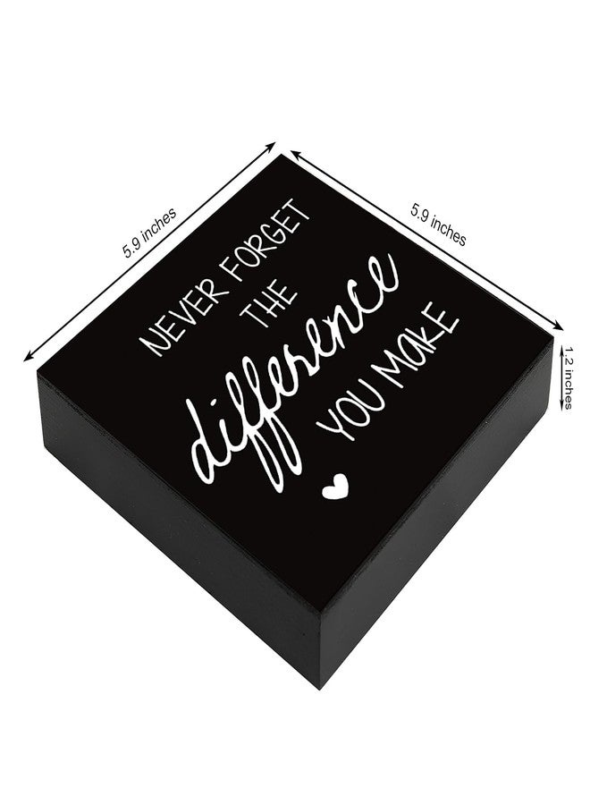 HEYTUYA Never Forget The Difference You Make Wooden Box Sign, Inspirational Positive Reminder Sign Office Desk Wall Decor, Inspirational Gifts for Women Man School Counselor, Office Decor - Image 4