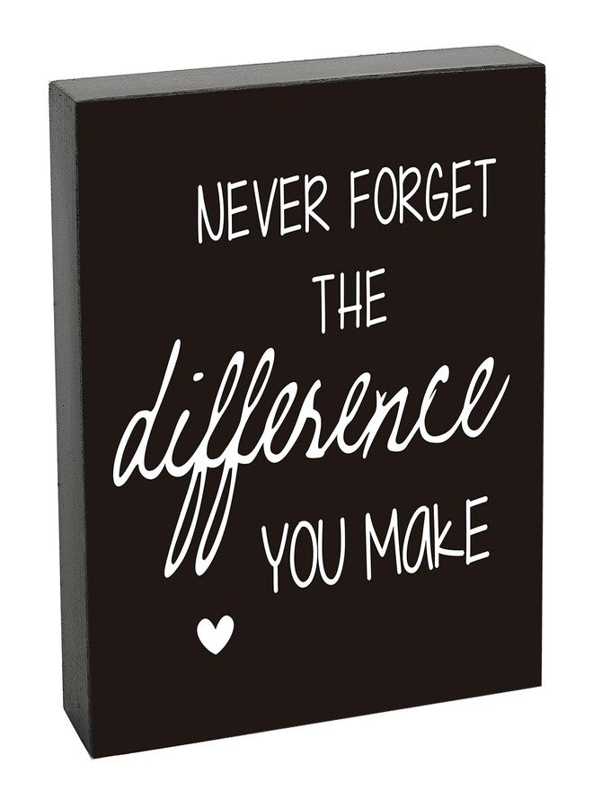 HEYTUYA Never Forget The Difference You Make Wooden Box Sign, Inspirational Positive Reminder Sign Office Desk Wall Decor, Inspirational Gifts for Women Man School Counselor, Office Decor - Image 1