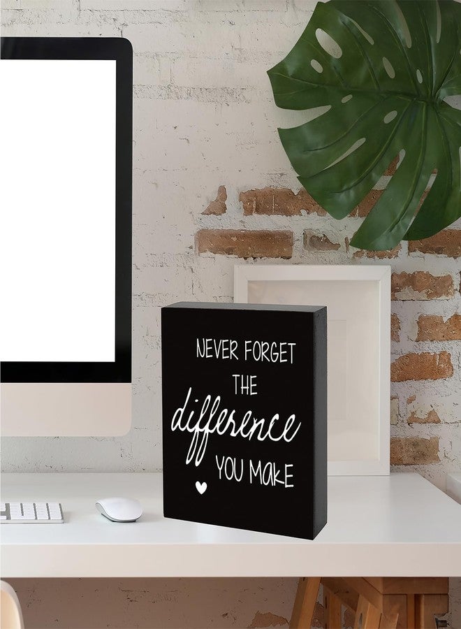 HEYTUYA Never Forget The Difference You Make Wooden Box Sign, Inspirational Positive Reminder Sign Office Desk Wall Decor, Inspirational Gifts for Women Man School Counselor, Office Decor - Image 5