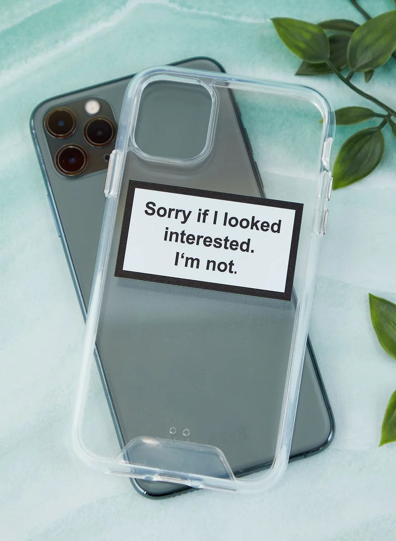 Statement Not Interested Iphone 11 Case