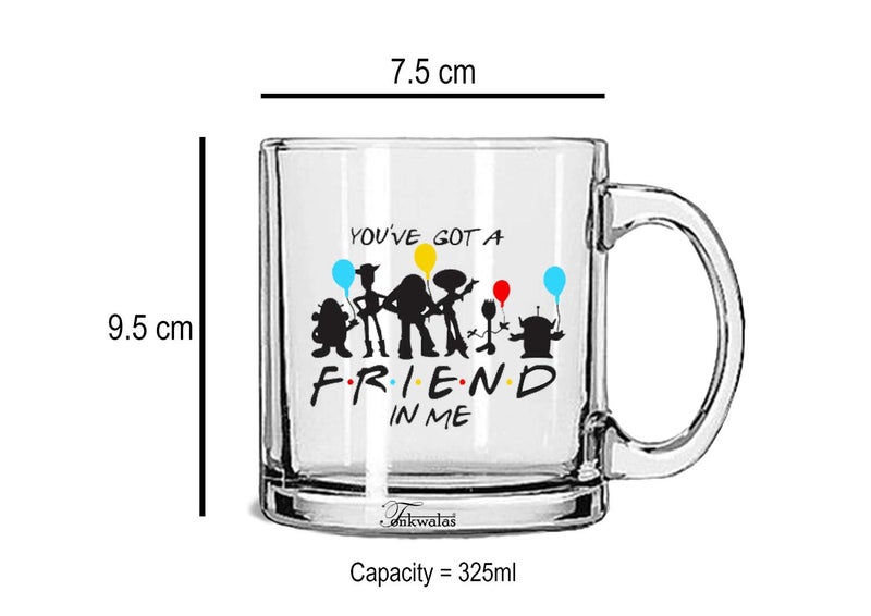 TONKWALAS You Got a Friend in Me Printed Transparent Glass Coffee and Tea Mug Gift for Friend's (325 ML) - Image 3