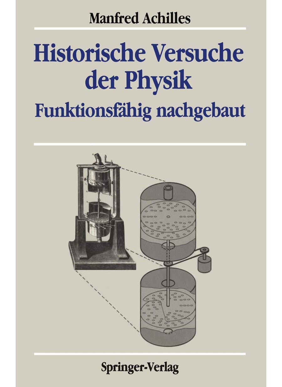 Historische Versuche der Physik: Funktionsfähig nachgebaut 