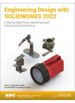 CRC Press Engineering Design with SOLIDWORKS 2022: A Step-by-Step Project Based Approach Utilizing 3D Solid Modeling 