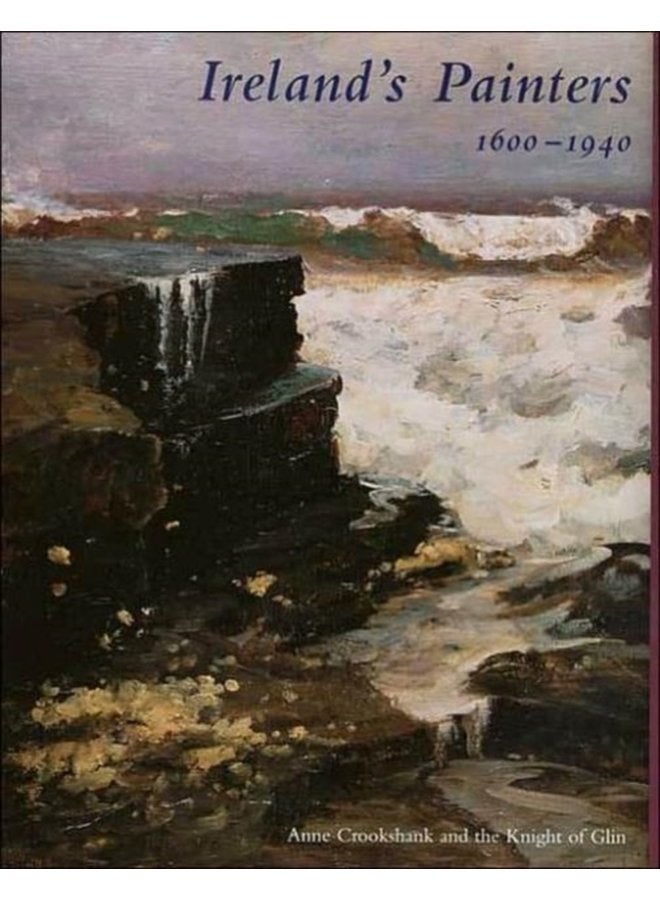 Ireland s Painters 1600 1940 - Hardback