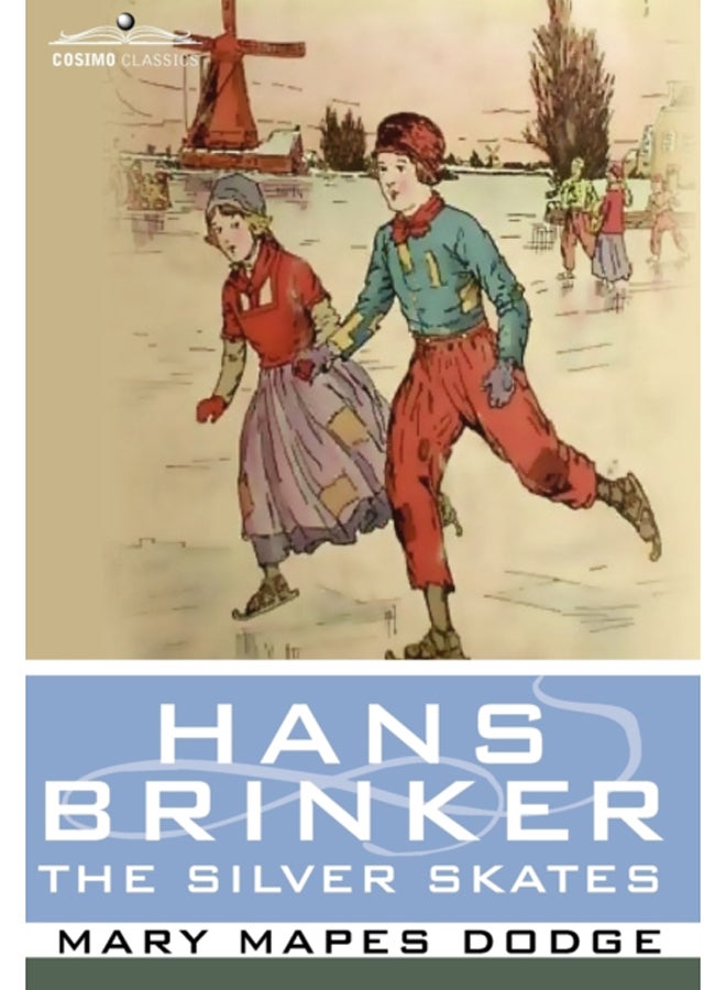 Hans Brinker, or the Silver Skates