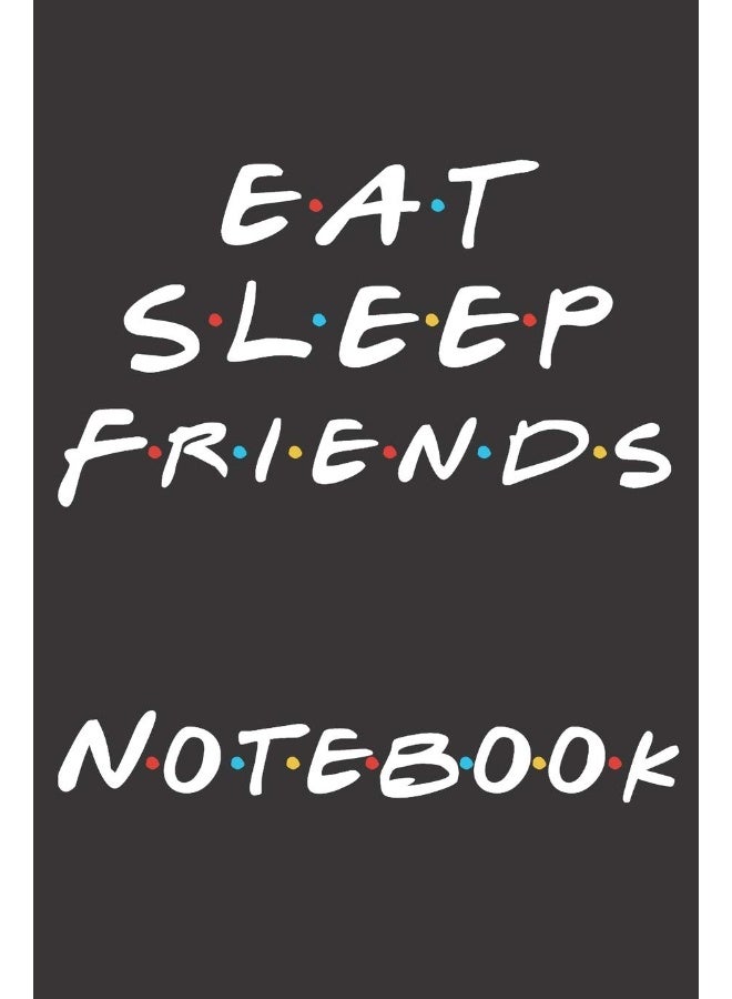 Eat Sleep Friends Notebook: Printed in America Notebook / Journal / Planner - Quote, Gratitude Accessories & Gift Idea - 6 x 9 - Thick Blank Lined ... sketch, Composition Book (USA Volume 1)  - Image 2