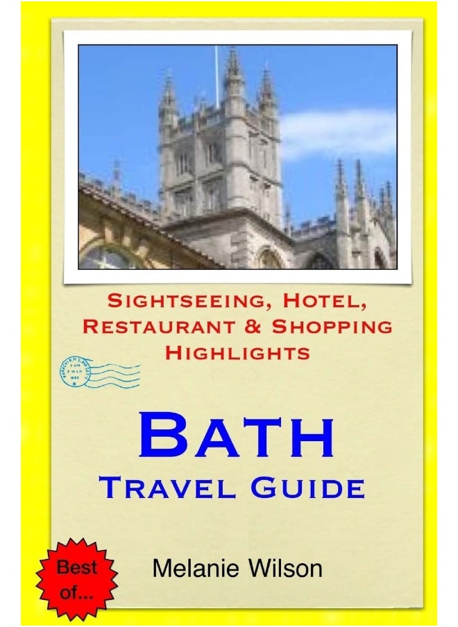 Bath Travel Guide: Sightseeing, Hotel, Restaurant & Shopping Highlights (Illustrated) 