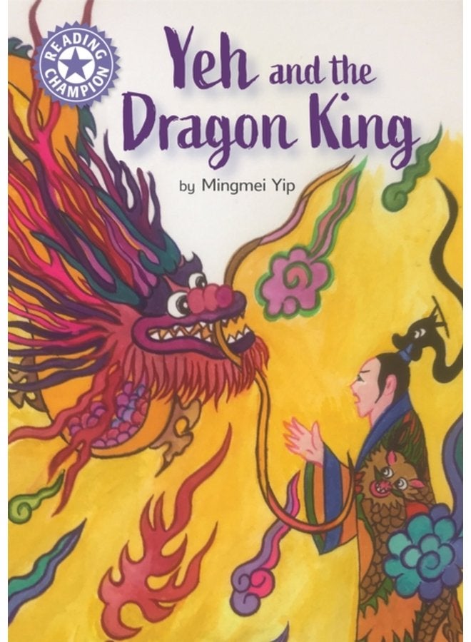 Reading Champion Yeh and the Dragon King Independent Reading Purple 8 - Hardback