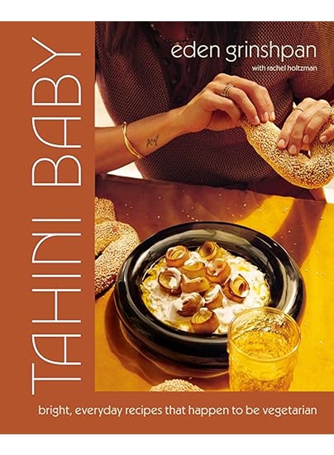 Tahini Baby: Bright, Everyday Recipes That Happen to Be Vegetarian