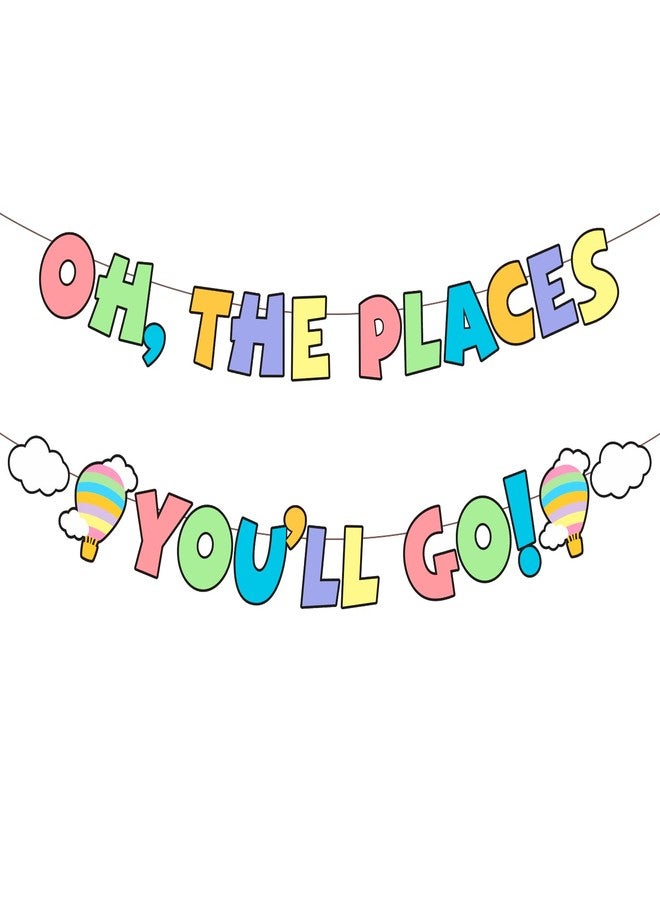 MZ.ogm Oh The Places Youll Go Decorations Oh The Places Youll Go Banner Back To School Party Decoration Colorful Party Decoration For Kindergarten Graduation Decorations - Image 1