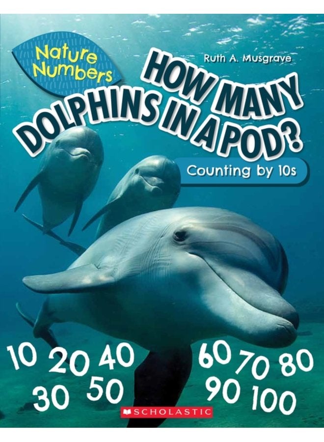 How Many Dolphins In a Pod Counting By 10 s Nature Numbers Counting By 10 s - Paperback