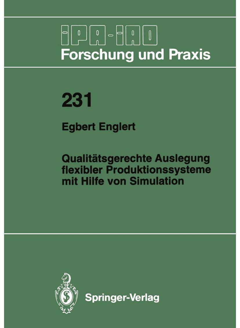 Qualitätsgerechte Auslegung flexibler Produktionssysteme mit Hilfe von Simulation 