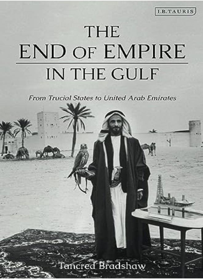 The End Of Empire In The Gulf: From Trucial States To United Arab Emirates 