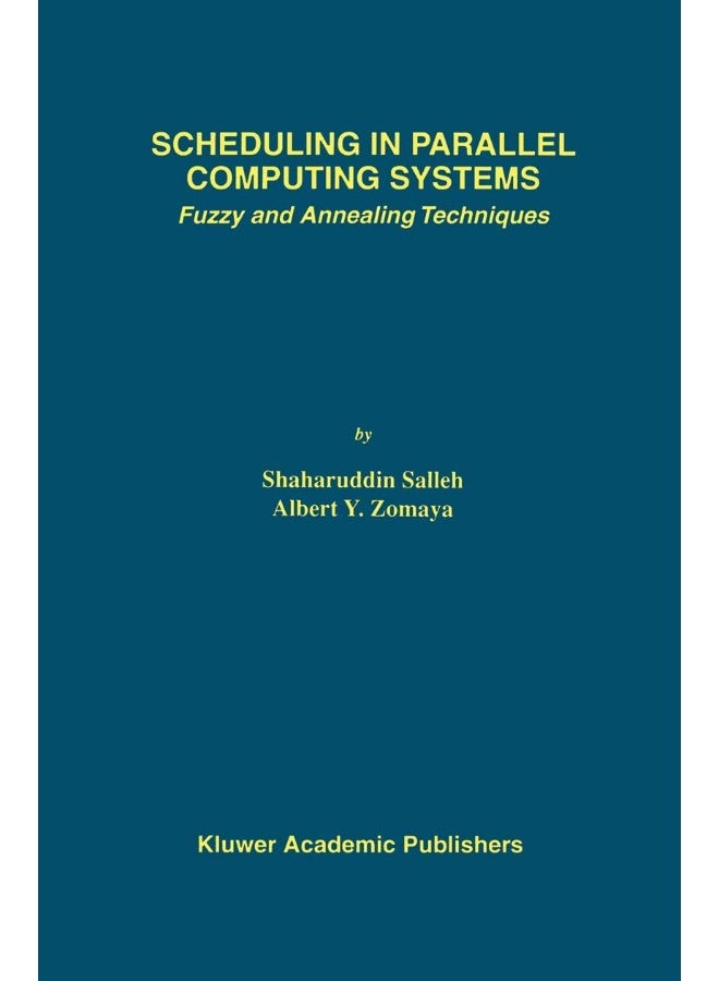 Scheduling in Parallel Computing Systems: Fuzzy and Annealing Techniques