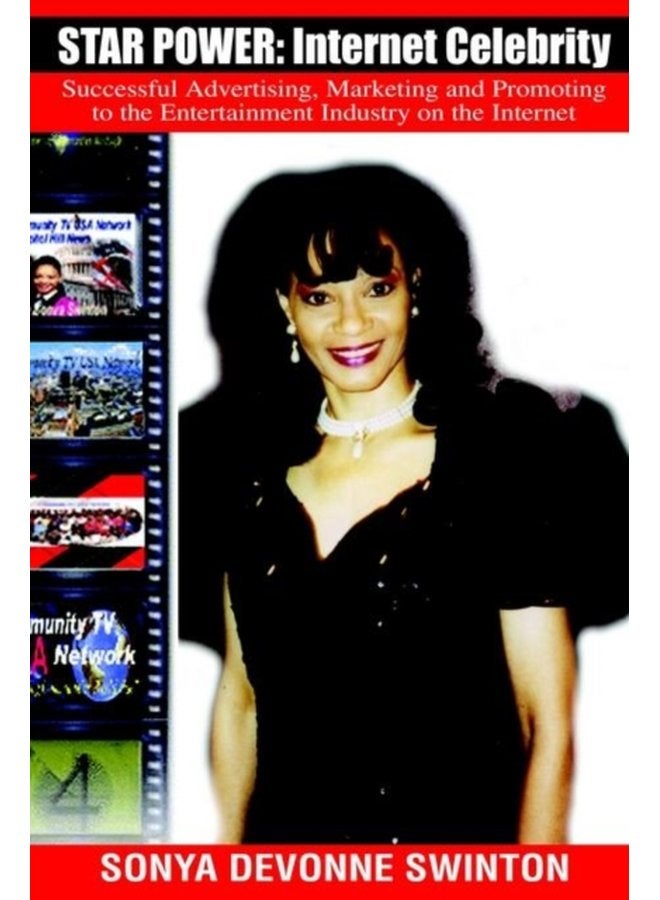 Star Power Internet Celebrity Successful Advertising Marketing and Promoting to the Entertainment Industry on the Internet - Paperback