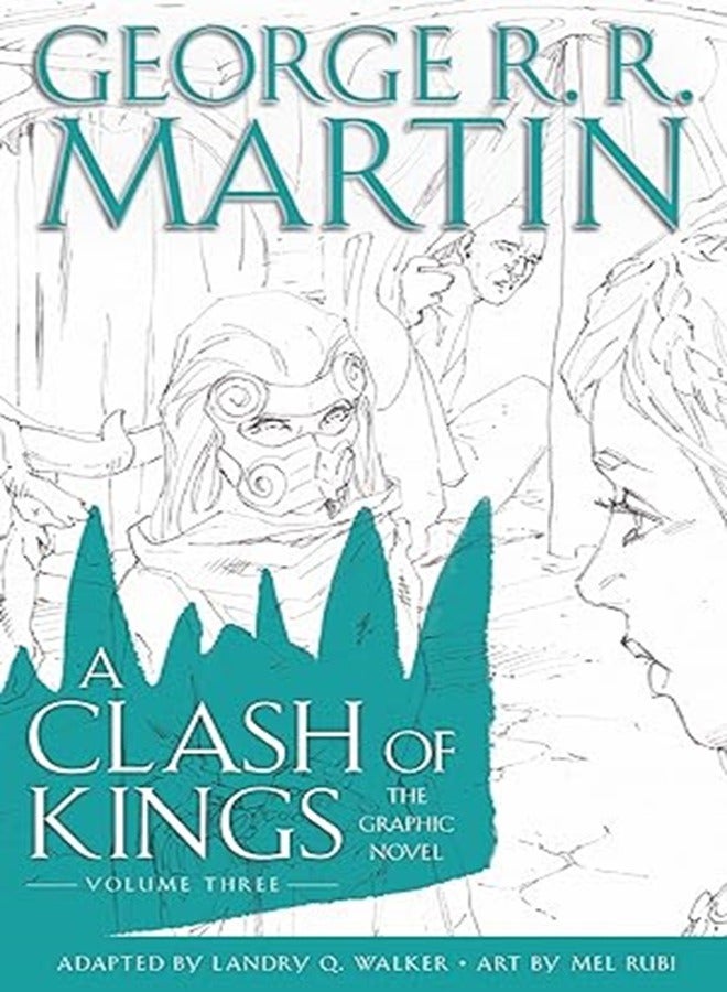A Clash Of Kings The Graphic Novel Volume Three Volume Three A Game Of Thrones The Graphic Novel