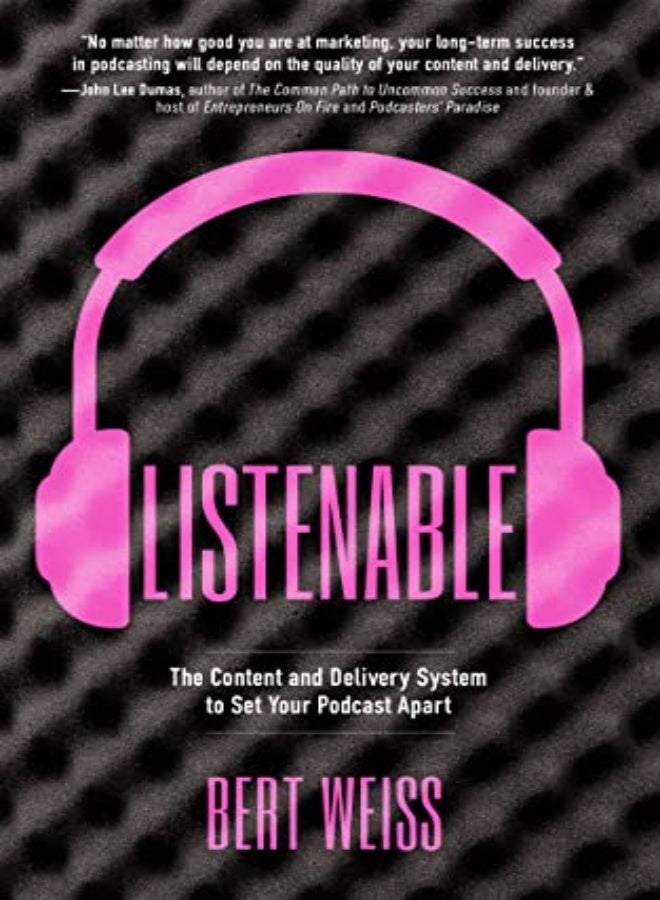 Listenable The Content And Delivery System To Set Your Podcast Apart by Weiss, Bert Paperback