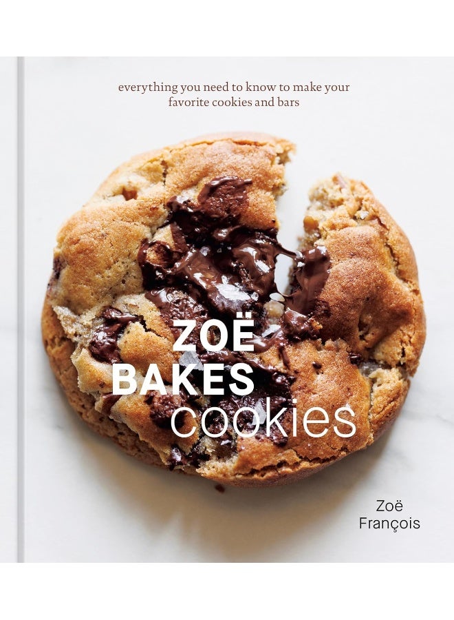 Zoe Bakes Cookies: Everything You Need to Know to Make Your Favorite Cookies and Bars: [A Baking Boo - Image 1