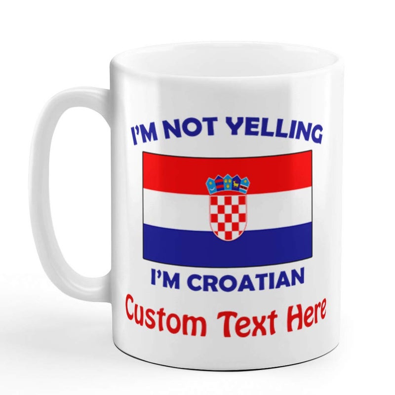 Speedy Pros IM Not Yelling I Am Croatian Croatia Croatians Ceramic Coffee Tea Mug Cup Holiday Christmas Hanukkah Gift For Men  Women
