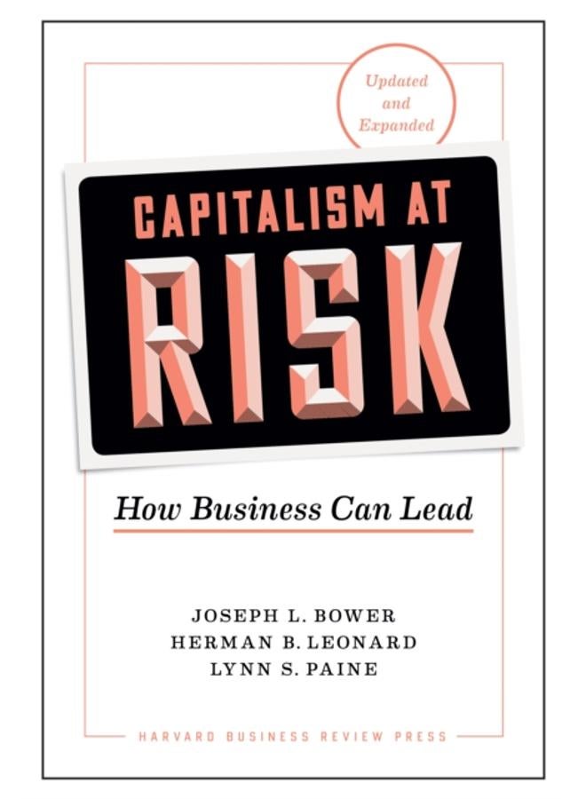 Capitalism at Risk, Updated and Expanded : How Business Can Lead 