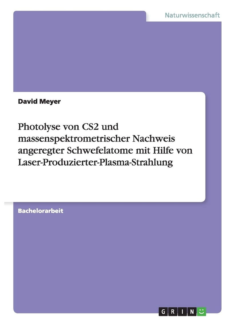 Photolyse von CS2 und massenspektrometrischer Nachweis angeregter Schwefelatome mit Hilfe von Laser-Produzierter-Plasma-Strahlung 