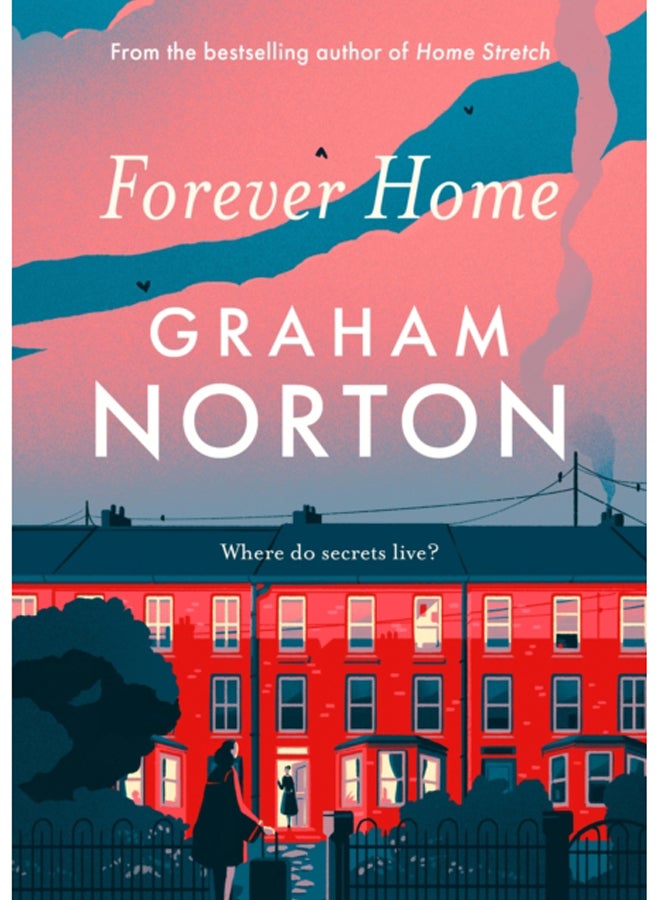 Forever Home : THIS SUMMER'S MUST-READ NOVEL FROM GRAHAM NORTON 