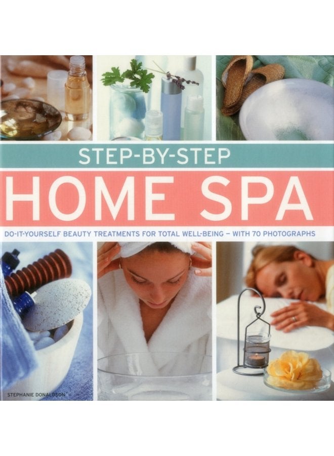 Step by Step Home Spa - Hardback