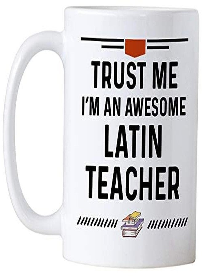Casitika Funny Latin Teacher Gifts. 11 oz Ceramic Coffee Mug for Latin Language Teachers. Trust Me I'm An Awesome Latin Teacher. - Image 3