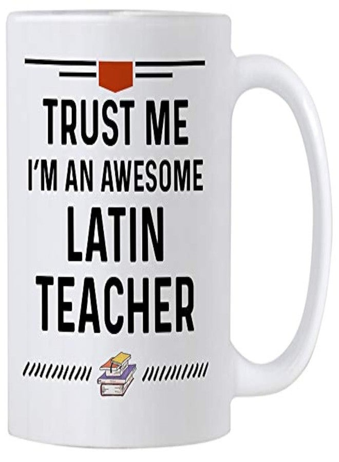 Casitika Funny Latin Teacher Gifts. 11 oz Ceramic Coffee Mug for Latin Language Teachers. Trust Me I'm An Awesome Latin Teacher. - Image 1