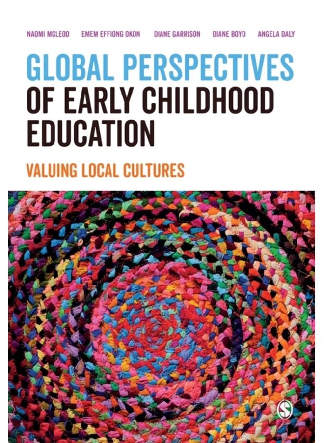 Global Perspectives of Early Childhood Education Valuing Local Cultures - Paperback