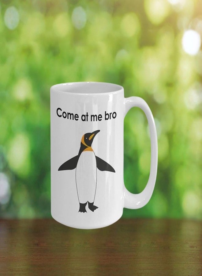 SpreadPassion Coffee Mug Gift Penquin, Come at me bro Penguin Mug - Funny Tea Hot Cocoa Coffee Cup - Novelty Birthday Gift Idea - Image 5