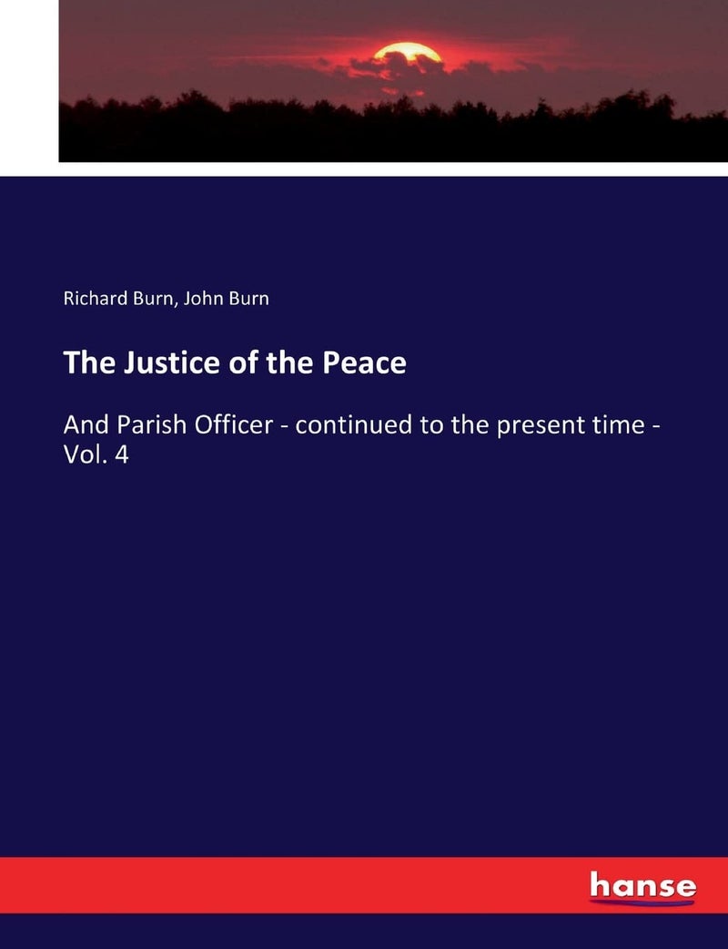 The Justice of the Peace: And Parish Officer - continued to the present time - Vol. 4 - Image 1