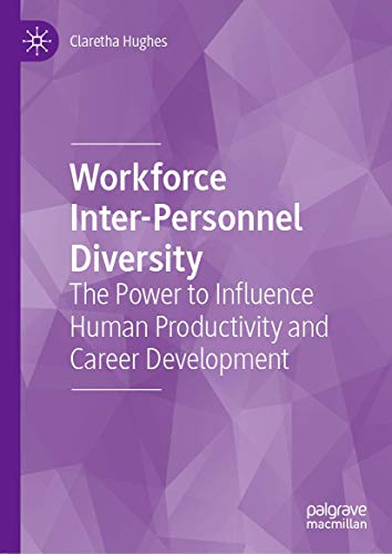 Workforce Interpersonnel Diversity The Power To Influence Human Productivity And Career Developmen