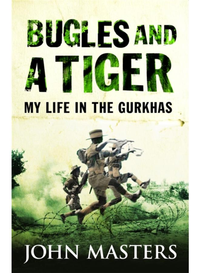 Bugles and a Tiger : My life in the Gurkhas 