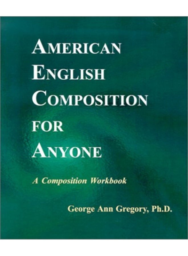 American English Composition for Anyone: A Composition Workbook