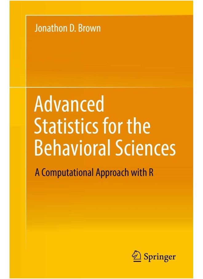 Advanced Statistics for the Behavioral Sciences: A Computational Approach with R 