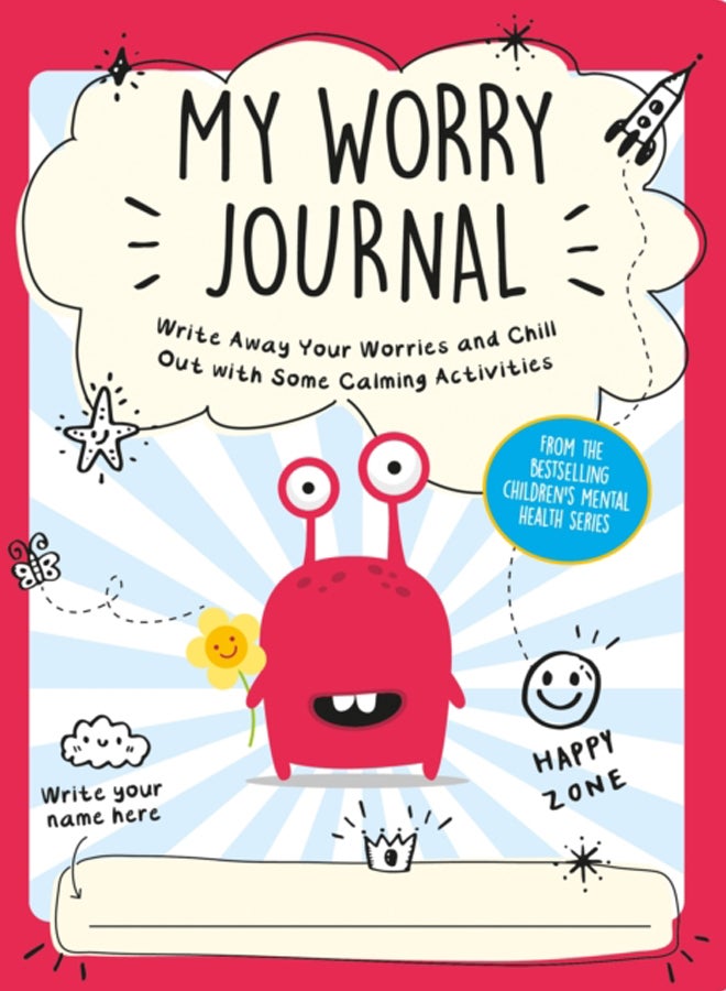My Worry Journal : Write Away Your Worries and Chill Out with Some Calming Activities 