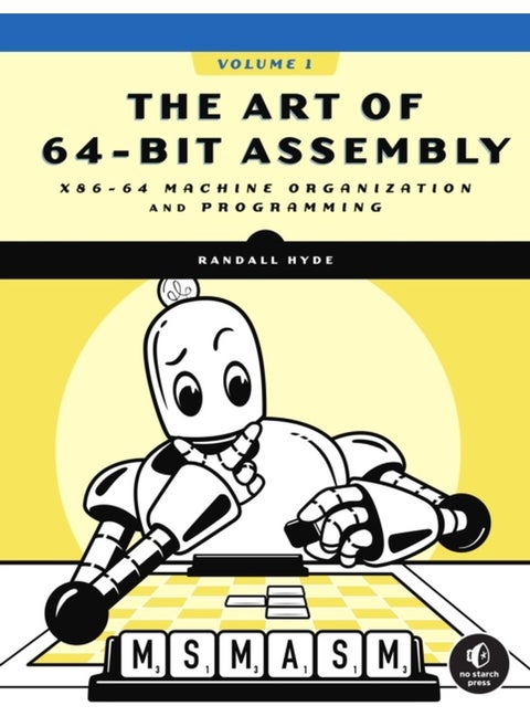 The Art of 64-Bit Assembly Language: X86-64 Machine Organization and Programming (1)