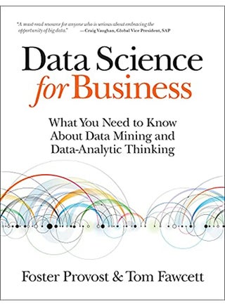 Data Science for Business: What You Need to Know About Data Mining and Data-Analytic Thinking - pzsku/Z2D827BFE762468198ADFZ/45/_/1728471325/ecbd5380-ce0d-4f7d-9581-09705dbf3c0b