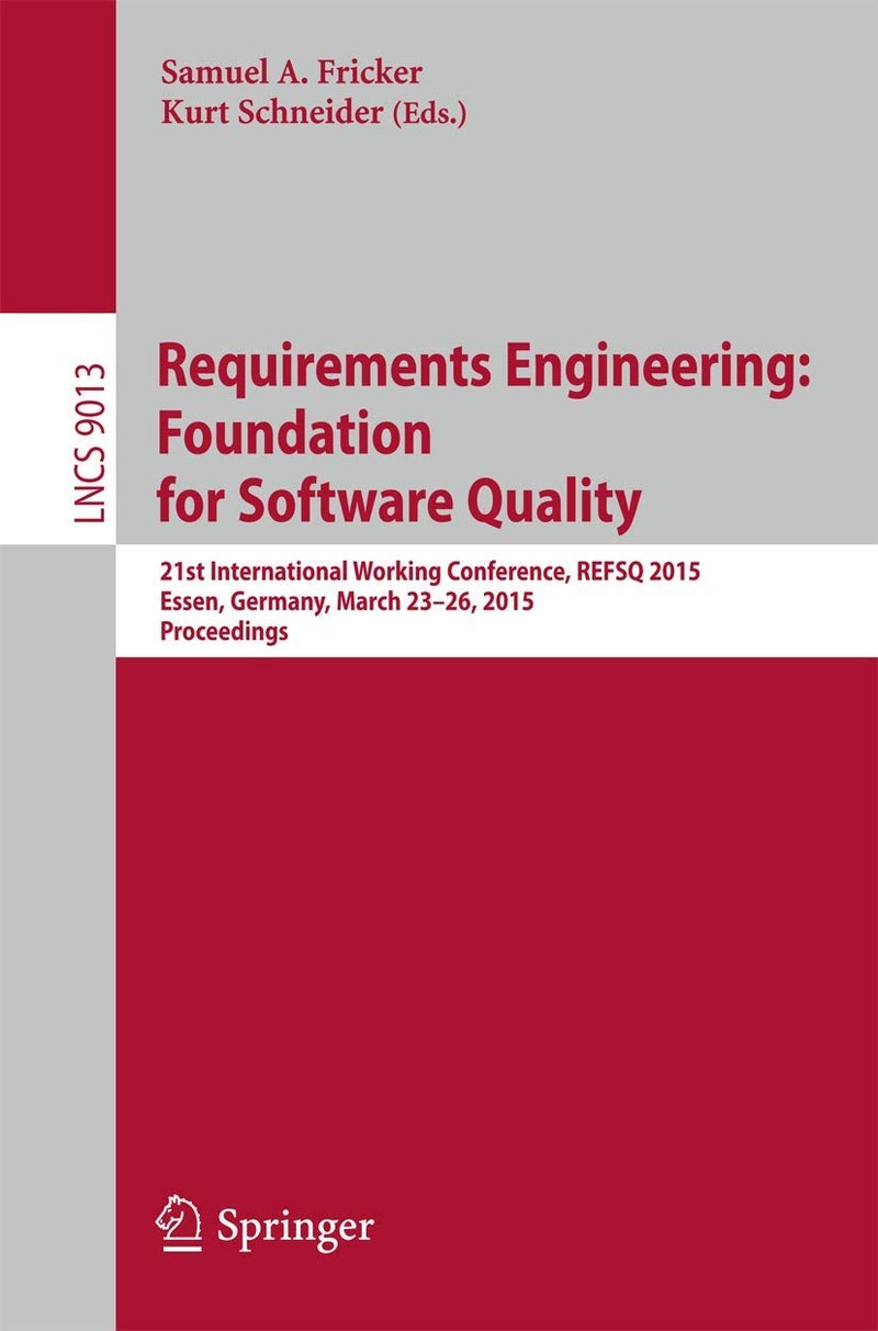 Requirements Engineering: Foundation for Software Quality : 21st International Working Conference, REFSQ 2015, Essen, Germany, March 23-26, 2015. Proceedings 