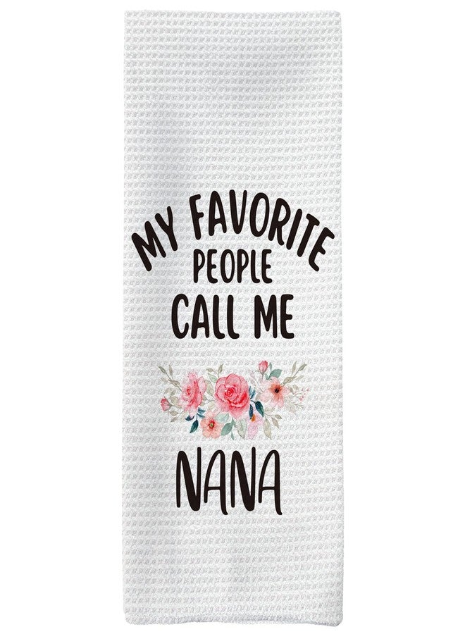 Tzhim Nana Gifts Kitchen Towels, Nana Grandma Gifts for Mother’s Day Hand Towels, My Favorite Call Me NanaDish Towel Dishcloths Tea Towel for Kitchen, Grandma Gift KitchenBathroom Decor, 16x24in - Image 1