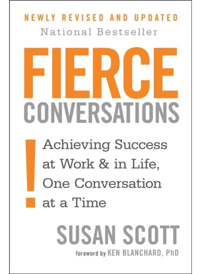 Fierce Conversations : Achieving success in work and in life, one conversation at a time 
